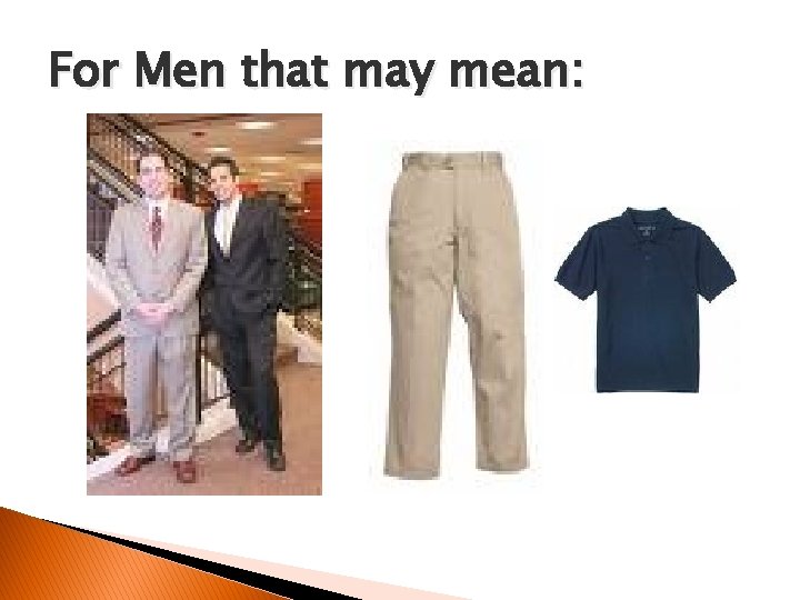 For Men that may mean: 