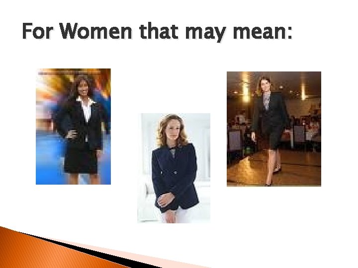 For Women that may mean: 