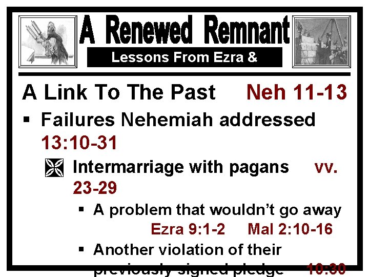 Lessons From Ezra & Nehemiah A Link To The Past Neh 11 -13 §