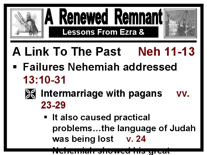 Lessons From Ezra & Nehemiah A Link To The Past Neh 11 -13 §