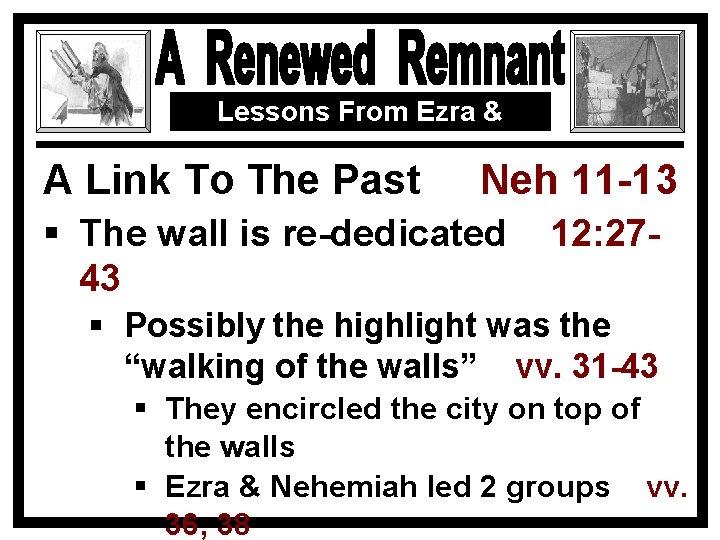Lessons From Ezra & Nehemiah A Link To The Past Neh 11 -13 §