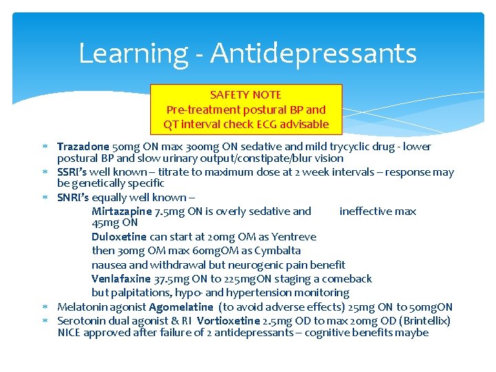 Learning - Antidepressants SAFETY NOTE Pre-treatment postural BP and QT interval check ECG advisable