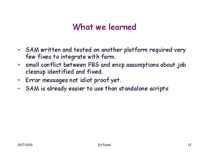 What we learned • SAM written and tested on another platform required very few