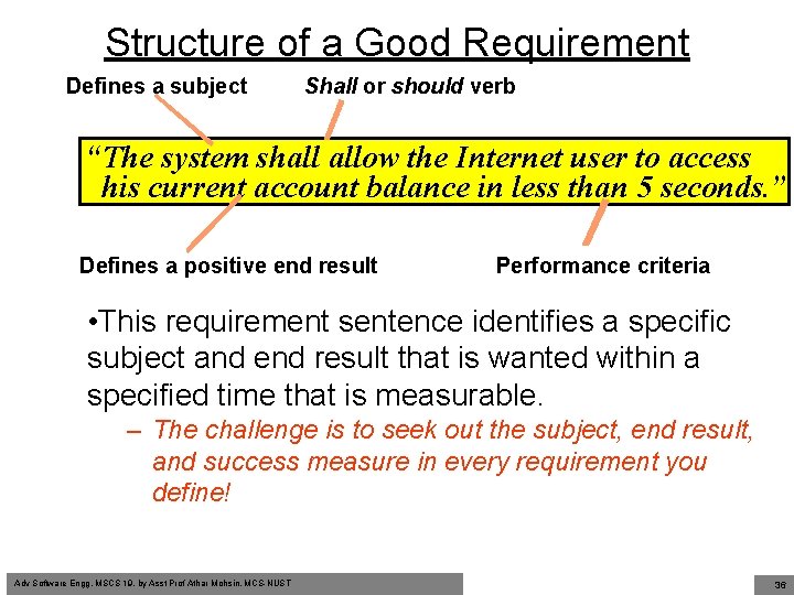 Structure of a Good Requirement Defines a subject Shall or should verb “The system