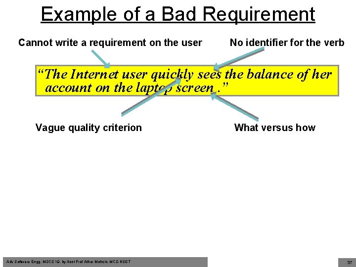 Example of a Bad Requirement Cannot write a requirement on the user No identifier