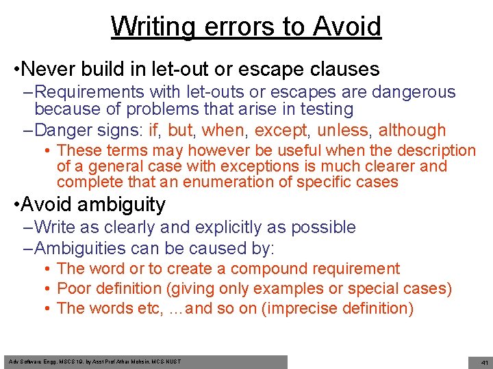 Writing errors to Avoid • Never build in let-out or escape clauses –Requirements with