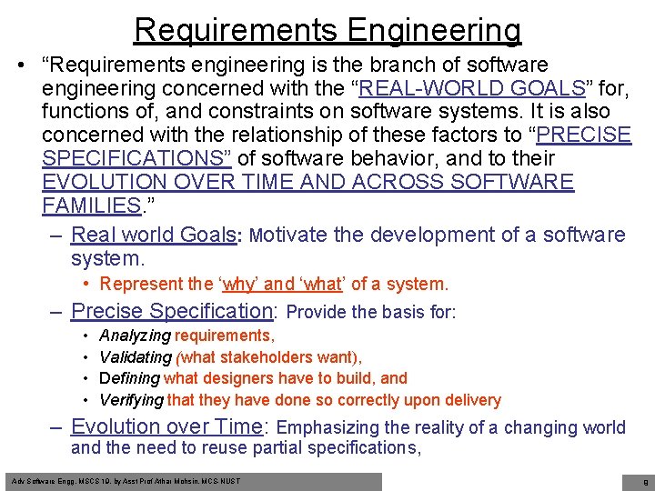Requirements Engineering • “Requirements engineering is the branch of software engineering concerned with the