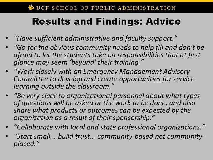 UCF SCHOOL OF PUBLIC ADMINISTRATION Results and Findings: Advice • “Have sufficient administrative and