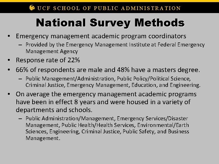 UCF SCHOOL OF PUBLIC ADMINISTRATION National Survey Methods • Emergency management academic program coordinators