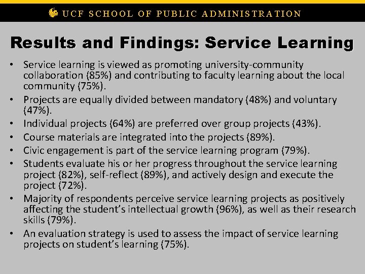 UCF SCHOOL OF PUBLIC ADMINISTRATION Results and Findings: Service Learning • Service learning is