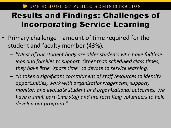 UCF SCHOOL OF PUBLIC ADMINISTRATION Results and Findings: Challenges of Incorporating Service Learning •