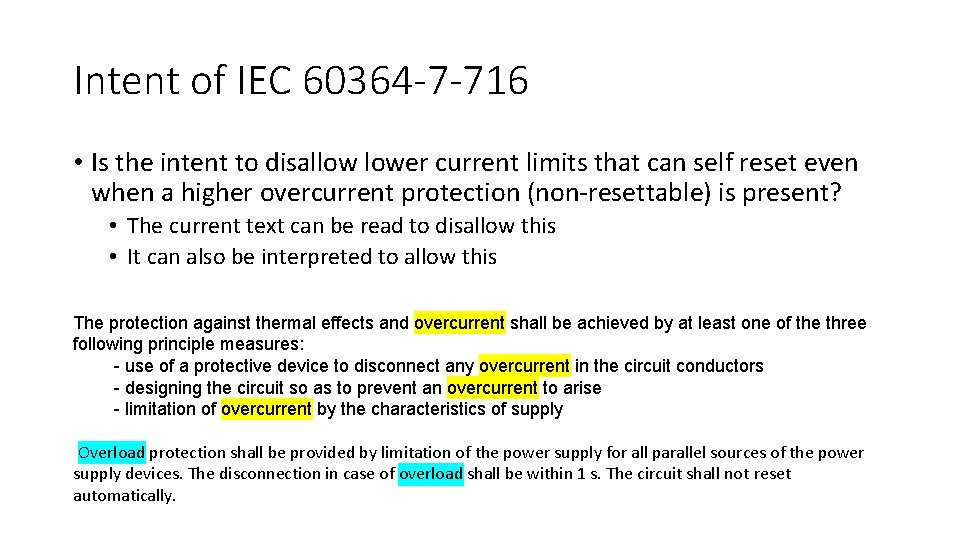 Intent of IEC 60364 -7 -716 • Is the intent to disallow lower current