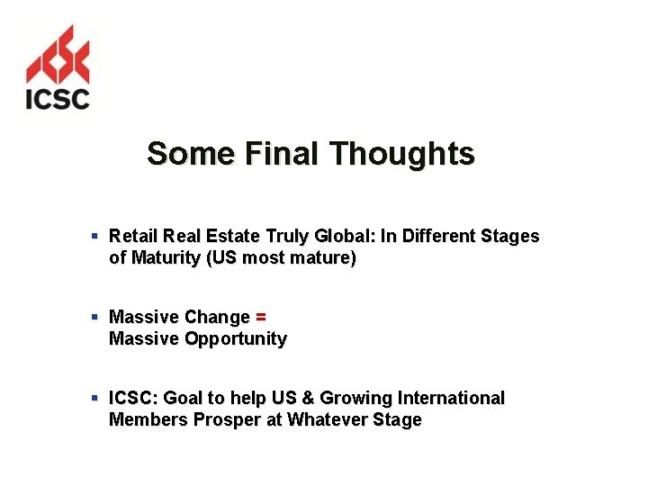 Some Final Thoughts § Retail Real Estate Truly Global: In Different Stages of Maturity