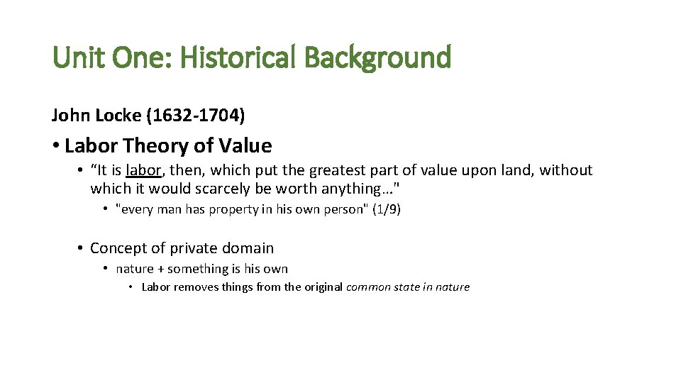 Unit One: Historical Background John Locke (1632 -1704) • Labor Theory of Value • Unit One: Historical Background John Locke (1632 -1704) • Labor Theory of Value •