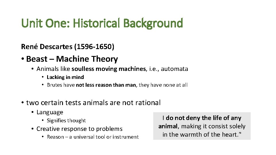 Unit One: Historical Background René Descartes (1596 -1650) • Beast – Machine Theory • Unit One: Historical Background René Descartes (1596 -1650) • Beast – Machine Theory •