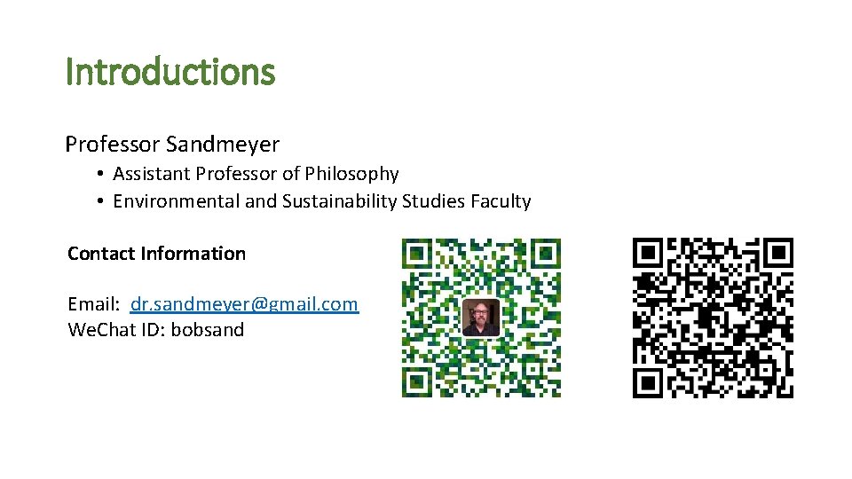 Introductions Professor Sandmeyer • Assistant Professor of Philosophy • Environmental and Sustainability Studies Faculty Introductions Professor Sandmeyer • Assistant Professor of Philosophy • Environmental and Sustainability Studies Faculty