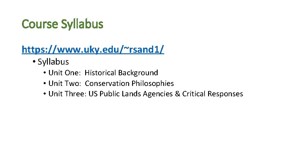 Course Syllabus https: //www. uky. edu/~rsand 1/ • Syllabus • Unit One: Historical Background Course Syllabus https: //www. uky. edu/~rsand 1/ • Syllabus • Unit One: Historical Background