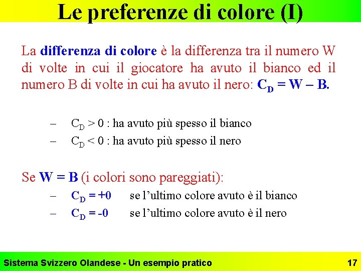 Le preferenze di colore (I) La differenza di colore è la differenza tra il