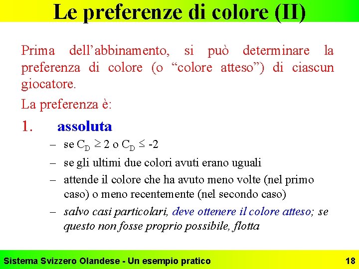 Le preferenze di colore (II) Prima dell’abbinamento, si può determinare la preferenza di colore
