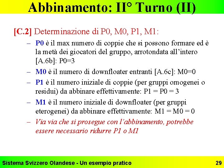 Abbinamento: II° Turno (II) [C. 2] Determinazione di P 0, M 0, P 1,