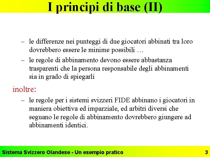 I principi di base (II) – le differenze nei punteggi di due giocatori abbinati