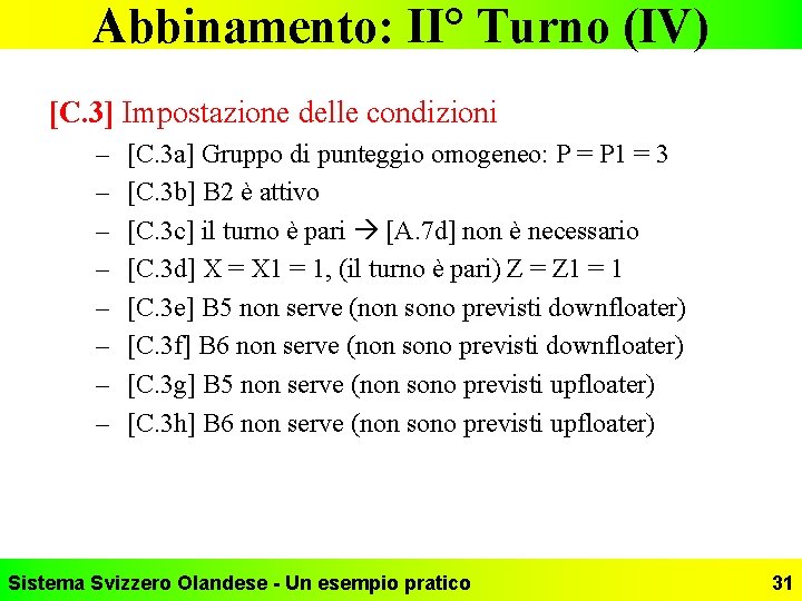 Abbinamento: II° Turno (IV) [C. 3] Impostazione delle condizioni – – – – [C.