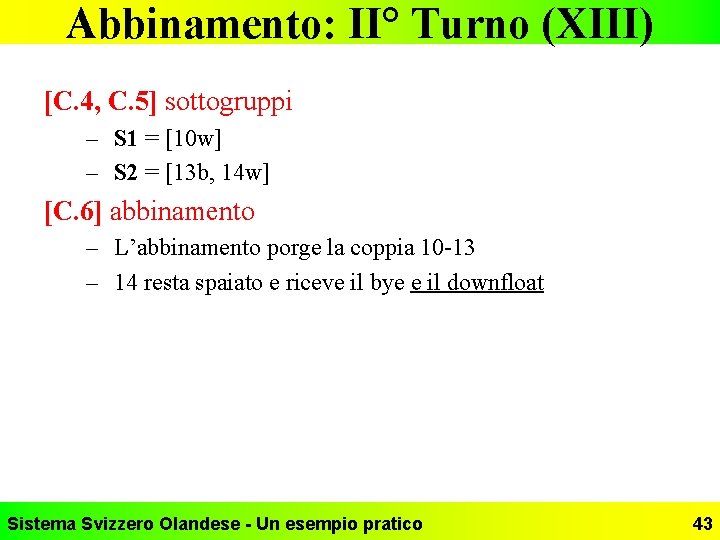 Abbinamento: II° Turno (XIII) [C. 4, C. 5] sottogruppi – S 1 = [10