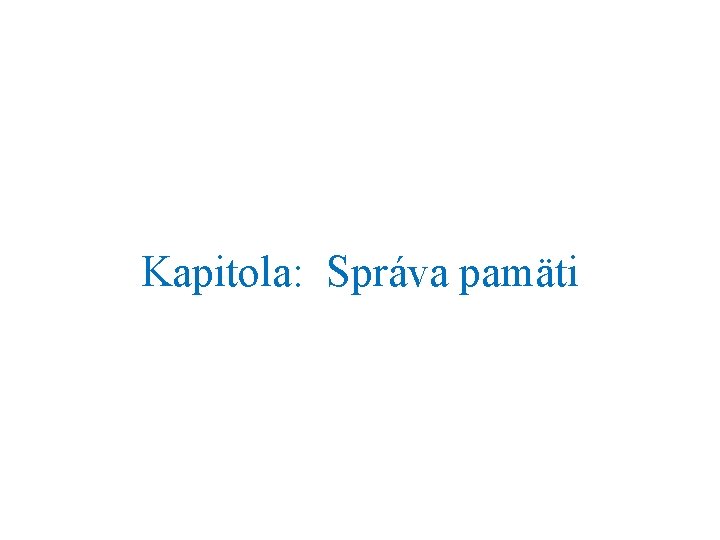 Kapitola: Správa pamäti 