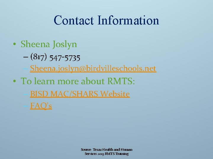 Contact Information • Sheena Joslyn – (817) 547 -5735 – Sheena. joslyn@birdvilleschools. net •