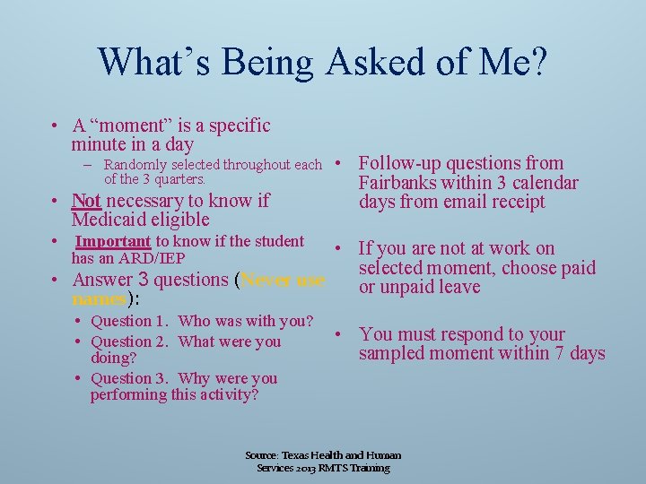 What’s Being Asked of Me? • A “moment” is a specific minute in a