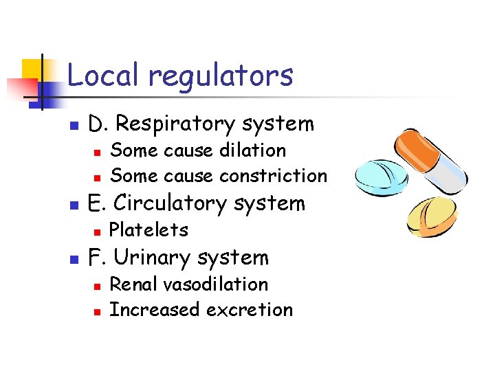 Local regulators n D. Respiratory system n n n E. Circulatory system n n