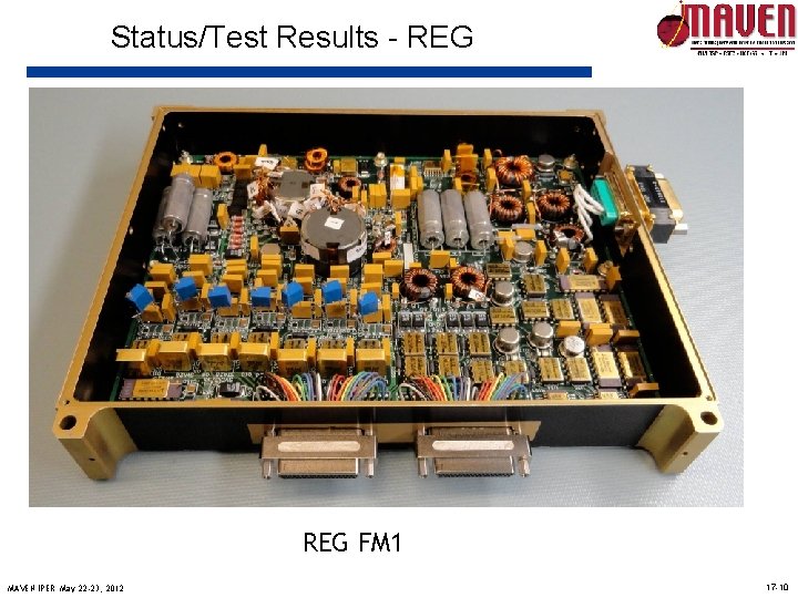 Status/Test Results - REG FM 1 MAVEN IPER May 22 -23, 2012 17 -10