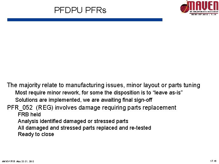 PFDPU PFRs The majority relate to manufacturing issues, minor layout or parts tuning Most