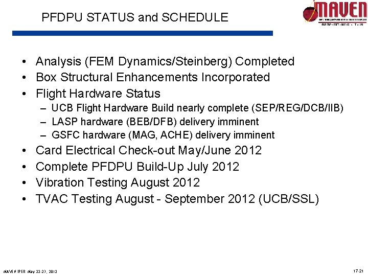 PFDPU STATUS and SCHEDULE • Analysis (FEM Dynamics/Steinberg) Completed • Box Structural Enhancements Incorporated