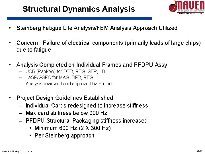 Structural Dynamics Analysis • Steinberg Fatigue Life Analysis/FEM Analysis Approach Utilized • Concern: Failure