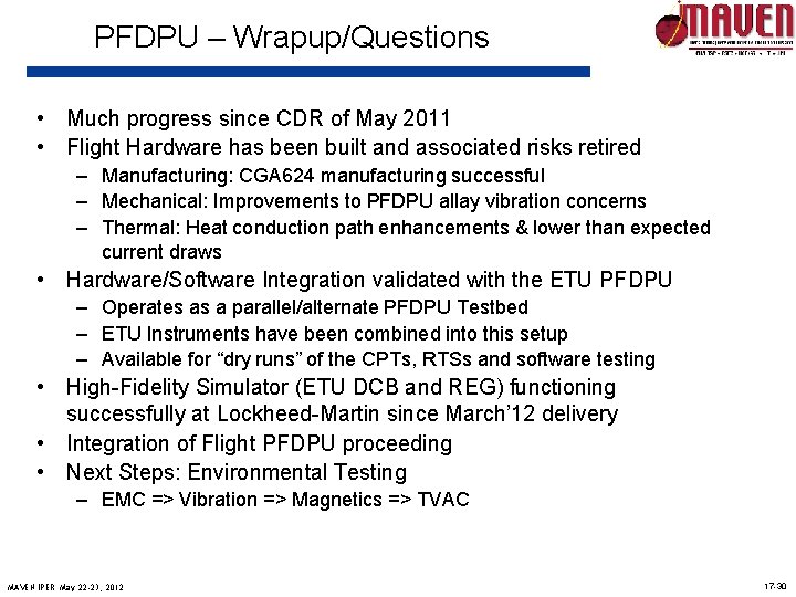 PFDPU – Wrapup/Questions • Much progress since CDR of May 2011 • Flight Hardware