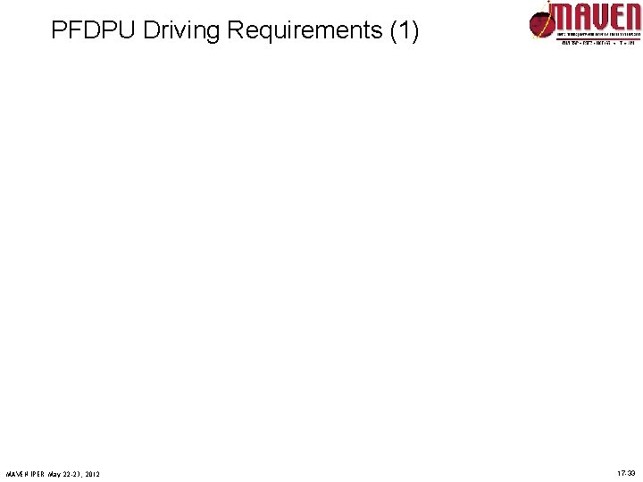 PFDPU Driving Requirements (1) MAVEN IPER May 22 -23, 2012 17 -33 