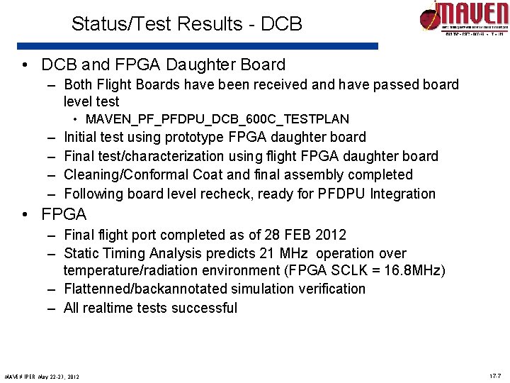 Status/Test Results - DCB • DCB and FPGA Daughter Board – Both Flight Boards