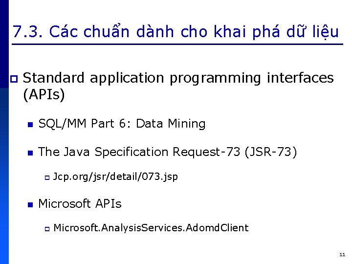7. 3. Các chuẩn dành cho khai phá dữ liệu p Standard application programming