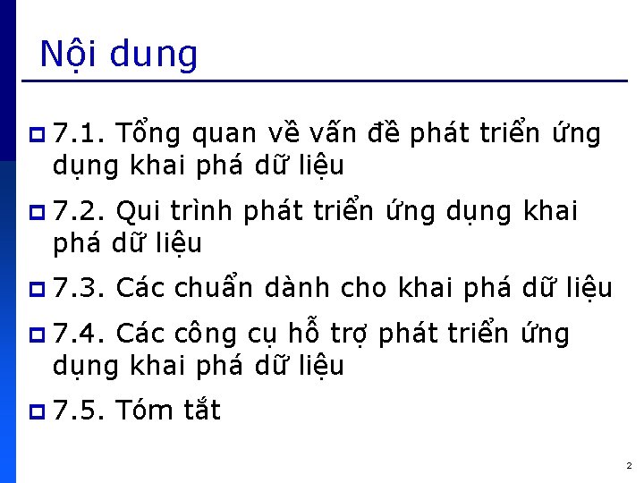 Nội dung p 7. 1. Tổng quan về vấn đề phát triển ứng dụng