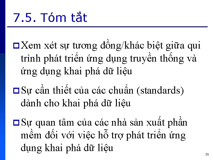 7. 5. Tóm tắt p Xem xét sự tương đồng/khác biệt giữa qui trình