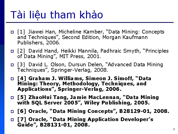 Tài liệu tham khảo p [1] Jiawei Han, Micheline Kamber, “Data Mining: Concepts and