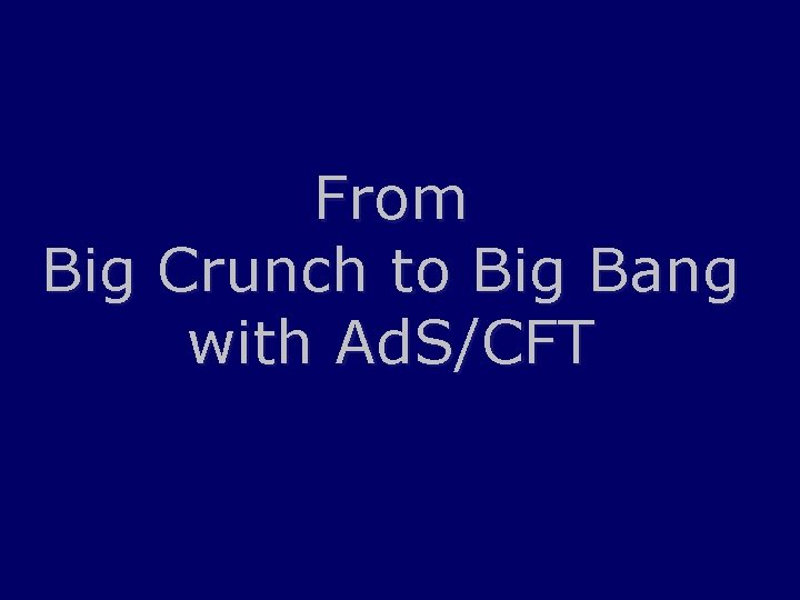 From Big Crunch to Big Bang with Ad. S/CFT 