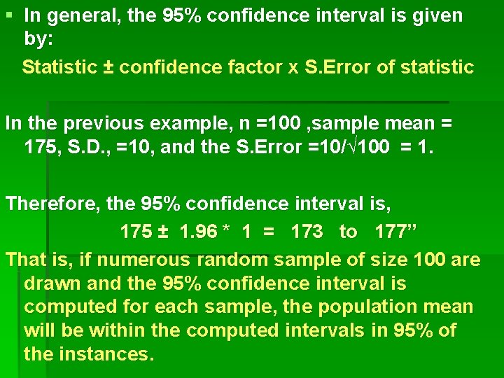§ In general, the 95% confidence interval is given by: Statistic ± confidence factor § In general, the 95% confidence interval is given by: Statistic ± confidence factor