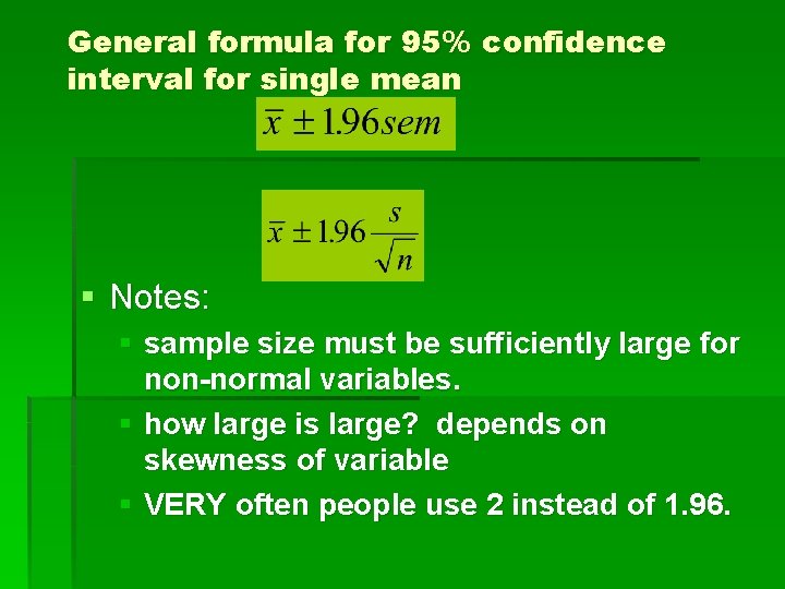 General formula for 95% confidence interval for single mean § Notes: § sample size General formula for 95% confidence interval for single mean § Notes: § sample size