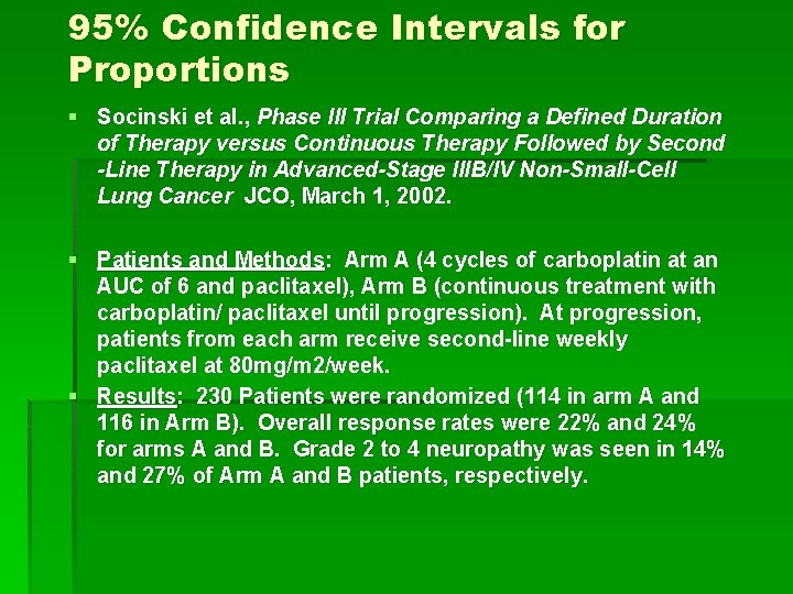 95% Confidence Intervals for Proportions § Socinski et al. , Phase III Trial Comparing 95% Confidence Intervals for Proportions § Socinski et al. , Phase III Trial Comparing