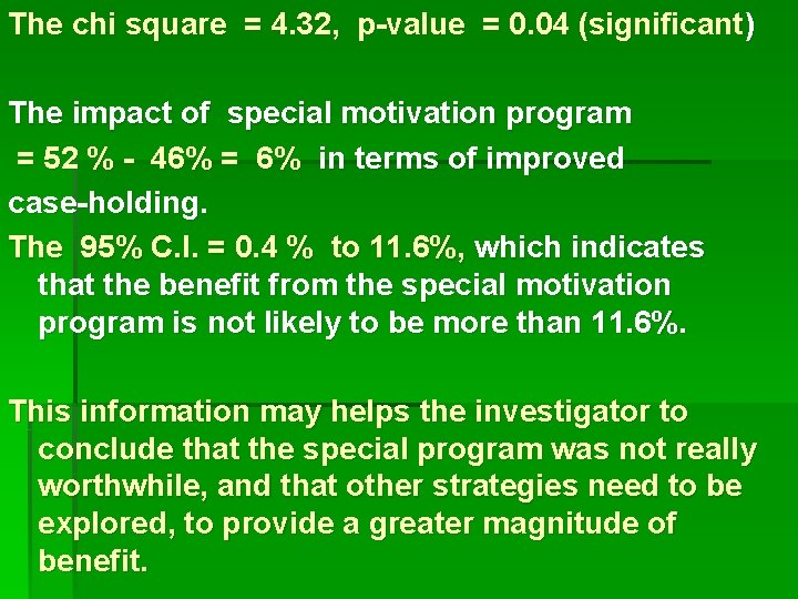 The chi square = 4. 32, p-value = 0. 04 (significant) The impact of The chi square = 4. 32, p-value = 0. 04 (significant) The impact of
