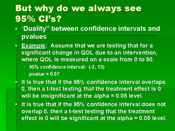 But why do we always see 95% CI’s? § “Duality” between confidence intervals and But why do we always see 95% CI’s? § “Duality” between confidence intervals and