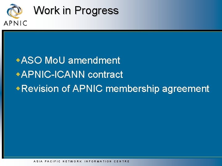 Work in Progress w. ASO Mo. U amendment w. APNIC-ICANN contract w. Revision of Work in Progress w. ASO Mo. U amendment w. APNIC-ICANN contract w. Revision of