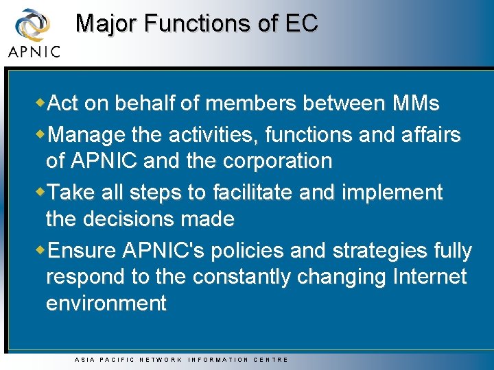 Major Functions of EC w. Act on behalf of members between MMs w. Manage Major Functions of EC w. Act on behalf of members between MMs w. Manage